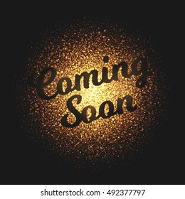 Coming Soon Bright Golden Shimmer Glowing Round Particles Vector Background. Scatter Shine Tinsel Light Explosion Effect. Burning Sparks Wallpaper. Lettering And Calligraphy Artwork Illustration