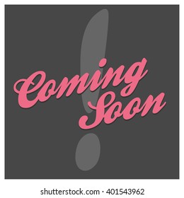 "Coming Soon!" Brush Lettering Vector Design