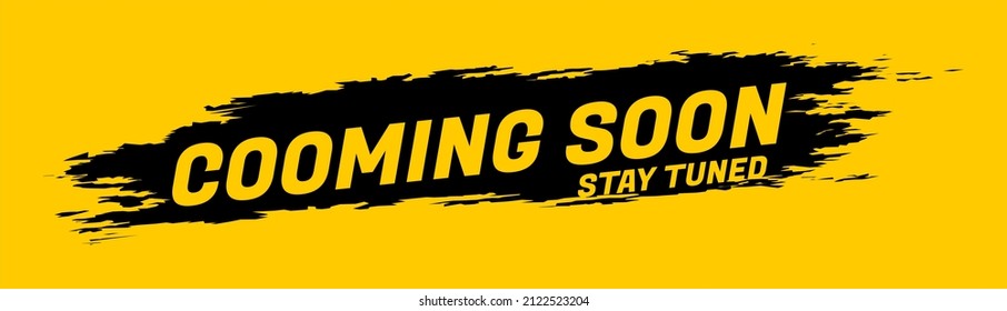 coming soon brush style design vector template. stay tuned yellow and black