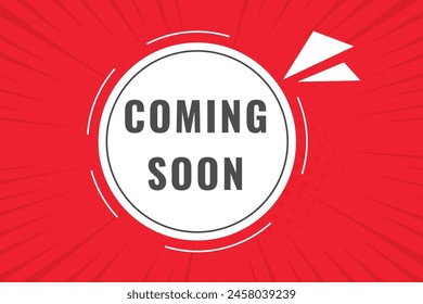 Coming soon Button. Speech Bubble, Banner Label Coming soon