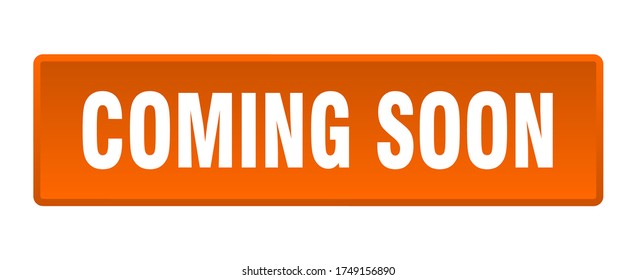 coming soon button. coming soon square orange push button