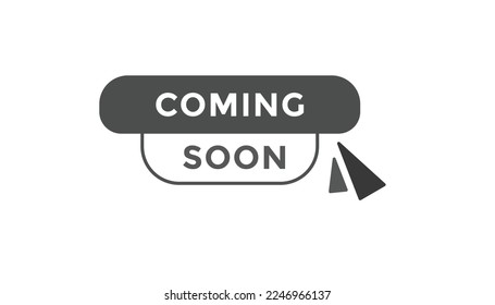 Coming soon  button web banner templates. Vector Illustration
