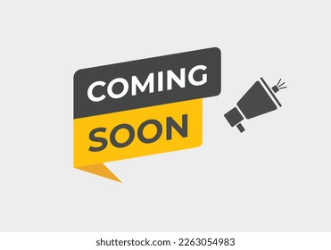 Coming Soon Button. web template, Speech Bubble, Banner Label Coming Soon.  sign icon Vector illustration