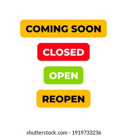 Coming soon, closed, open, reopen web button label design vector