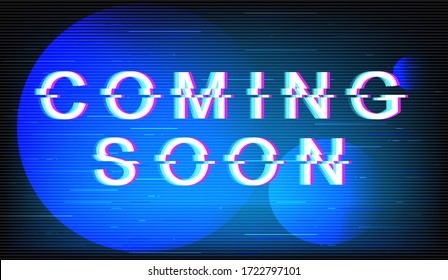 Coming soon glitch phrase. Retro futuristic style vector typography on electric blue background. Trendy text with distortion TV screen effect. Film release banner design with quote