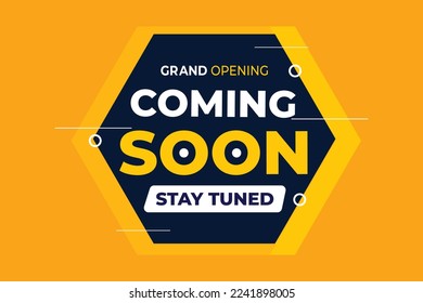 Coming soon grand opening stay tuned with yellow background design
