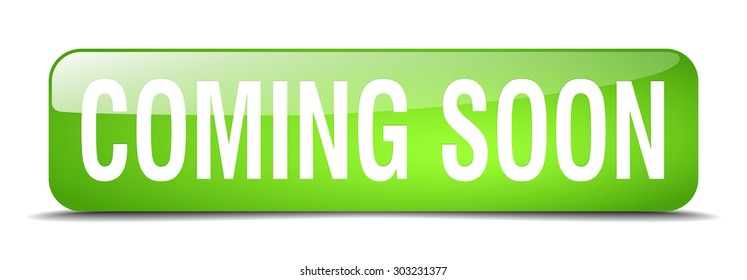 coming soon green square 3d realistic isolated web button. coming soon button. coming soon. coming soon sign.