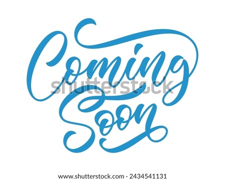 Coming soon hand lettering composition. Vector typography design. Promotion text for banner.