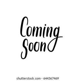 Coming soon hand lettering inscription. Vector Ink illustration. Modern brush calligraphy. Handwritten text isolated on white background.