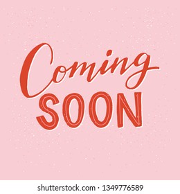 Coming soon hand lettering text on pink background. Announcing phrase for getting clients and customer acquisition. Bright handwritten inscription for sing, icon, stamp, online shop, store, blog