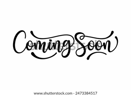 Coming soon hand lettering vector handwritten calligraphy composition
