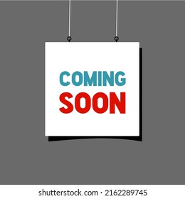 Coming soon hanging banner. Business concept, advertising or marketing sign coming soon, vector illustration.