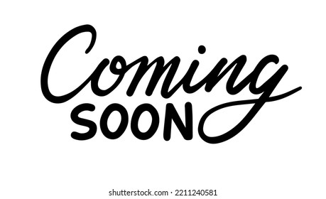 Coming soon ink brush quote. Handwritten advertising message isolated on white background. Marketing promotion words, phrase. Modern notification design. New product, event or arrival. Sale poster.