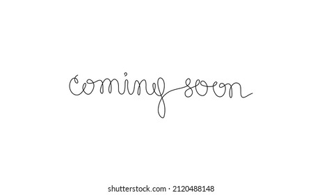 Coming soon, inscription, continuous line drawing, hand lettering, print for clothes, t-shirt, emblem or logo design, one single line on a white background. Isolated vector illustration.