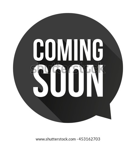 Coming soon label vector black speech bubble