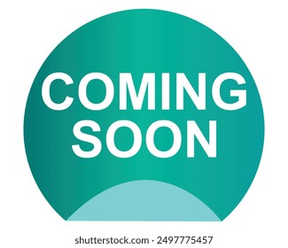 Coming soon label vector gradient speech bubble for promotion announcement of business 