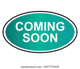 Coming soon label vector gradient speech bubble for promotion announcement of business 