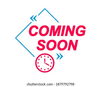 Coming Soon labels. Speech bubbles with clock icon. Advertising and marketing sticker.