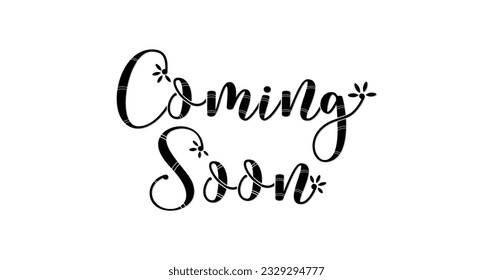 Coming Soon lettering text. Handwritten calligraphic inscription in smooth lines and Floris style. Promotional banner or announcement. Positive quote handwritten lettering Vector.