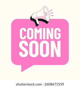 Coming soon message with megaphone and speech bubble. Modern design in flat style. Vector illustration