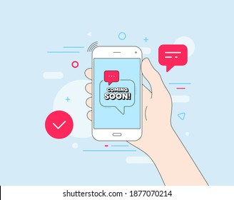 Coming soon. Mobile phone with offer message. Promotion banner sign. New product release symbol. Customer service banner. Coming soon badge shape. Phone app speech bubble. Vector