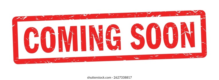 Coming soon on red rubber stamp
