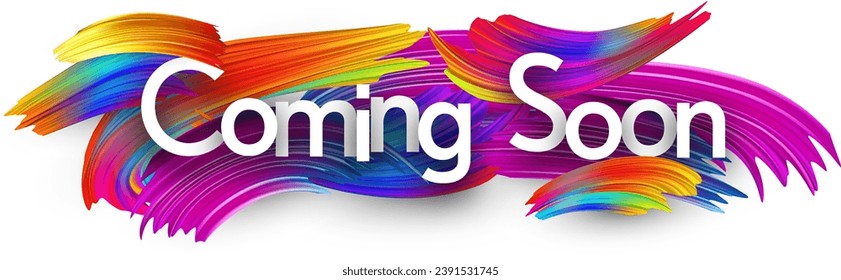 Coming soon paper word sign with colorful spectrum paint brush strokes over white. Vector illustration.