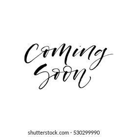 Coming soon postcard. Ink illustration. Modern brush calligraphy. Isolated on white background.