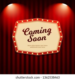 Coming soon retro billboard sign illuminated by spotlights on theater stage curtain background vector illustration.