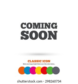 Coming soon sign icon. Promotion announcement symbol. Classic flat icon. Colored circles. Vector