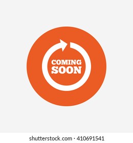 Coming soon sign icon. Promotion announcement symbol. Orange circle button with icon. Vector