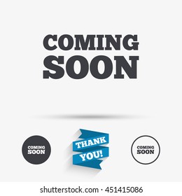 Coming soon sign icon. Promotion announcement symbol. Flat icons. Buttons with icons. Thank you ribbon. Vector