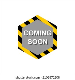 Coming Soon sign on hexagon shape with yellow and black color