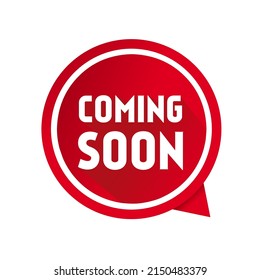 Coming soon sign. Coming soon speech bubble banner.  vector lettering. Promotion or announcement banner. Modern vector.