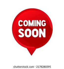 Coming soon speech bubble banner. Flat style vector illustration isolated on white background.