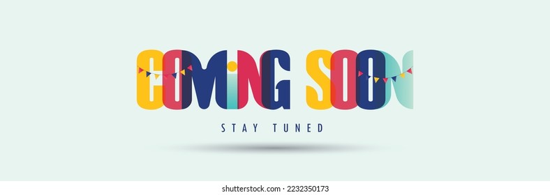 Coming Soon. Coming soon stay tuned colorful banner or cover. Coming Soon Stay Tuned announcement banner. Website coming soon decorative multicolor banner or cover. Announcement Banner Cover Photo