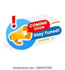 coming soon stay tuned, message information with megaphone concept illustration flat design vector eps10. modern graphic element for landing page, empty state ui, infographic