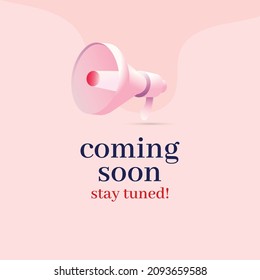 Coming soon. Coming soon stay tuned post for Facebook. Coming soon banner with megaphone. simple and trendy coming soon poster in light color. Announcement post. Launching, Stay Tuned, Mobile App.