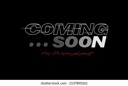 coming soon stylish t-shirt and apparel abstract design. Vector print, typography, poster. Global swatches.