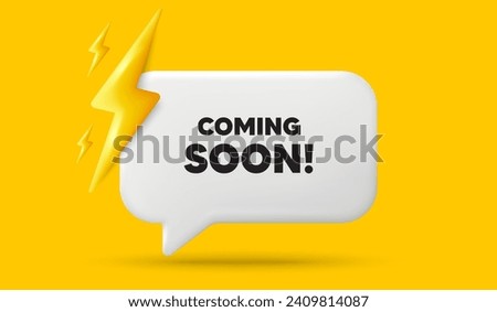 Coming soon tag. 3d speech bubble banner with power energy. Promotion banner sign. New product release symbol. Coming soon chat speech message. 3d offer talk box. Vector