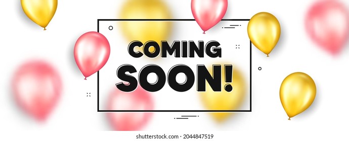 Coming soon text. Balloons frame promotion ad banner. Promotion banner sign. New product release symbol. Coming soon text frame message. Party balloons banner. Vector