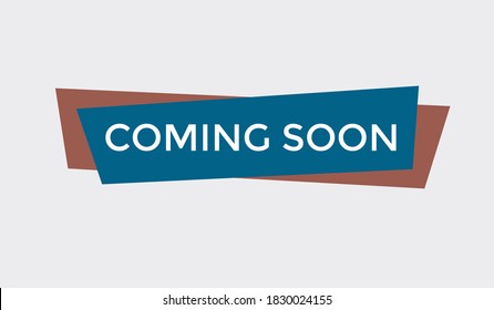 coming soon text button. coming soon web button. coming soon welcome message. coming soon