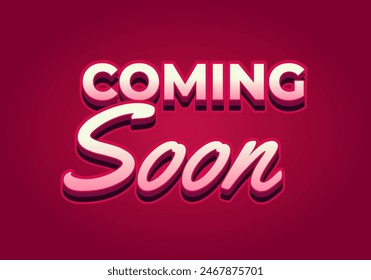 Coming soon. Text effect design in 3D look with eye catching colors
