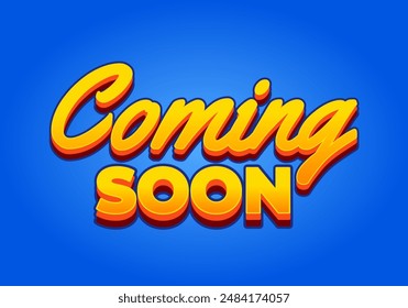 Coming soon. Text effect design in 3D look with eye catching colors