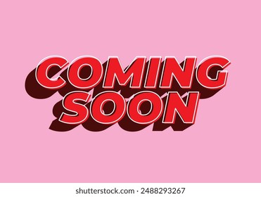 Coming soon. Text effect design in 3D look with eye catching colors