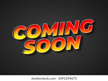 Coming soon. Text effect design in 3D look with eye catching colors