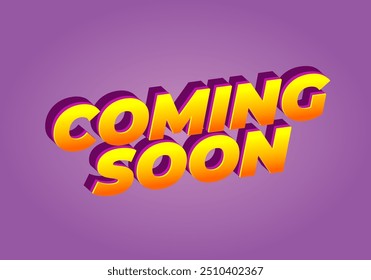 Coming soon. Text effect design in 3D look with eye catching colors