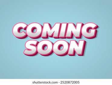 Coming soon. Text effect design in 3D look with eye catching colors