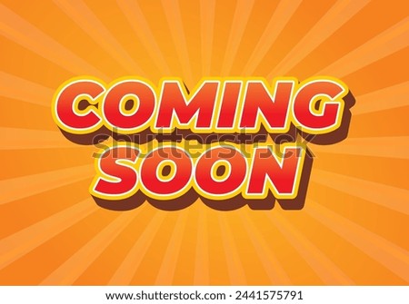 Coming soon. Text effect design in 3D look with eye catching colors