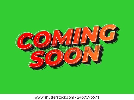 Coming soon. Text effect design in 3D look with eye catching colors